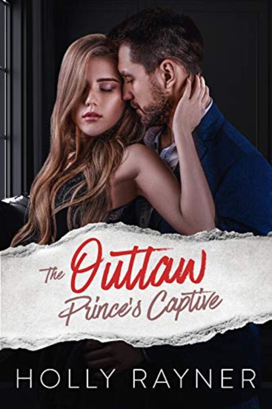 Book cover for "The Outlaw Prince's Captive" by Holly Rayner