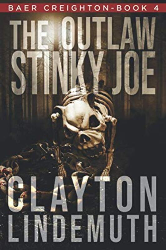 Book cover for "The Outlaw Stinky Joe" by Clayton Lindemuth
