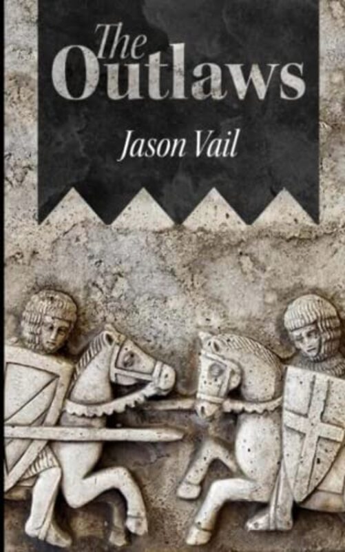 Book cover for "The Outlaws" by Jason Vail