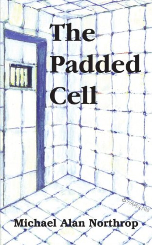 Book cover for "The Padded Cell" by Michael Northrop