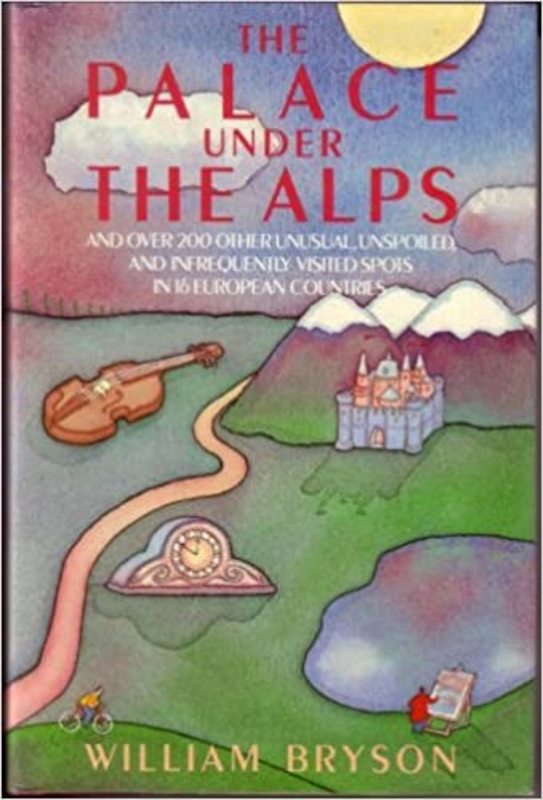 Book cover for "The Palace Under the Alps" by Bill Bryson