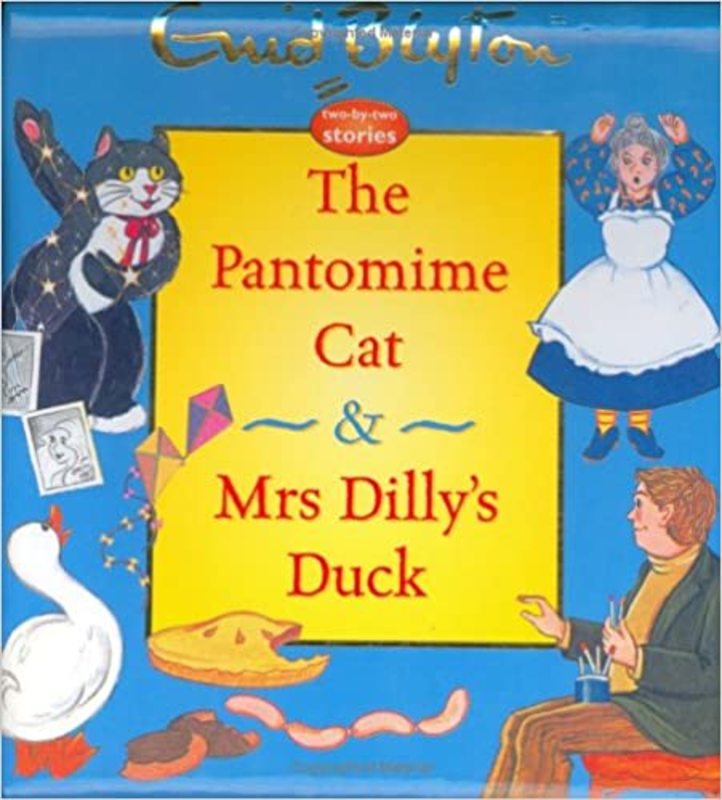 Book cover for "The Pantomime Cat & Mrs. Dilly's Duck" by Enid Blyton