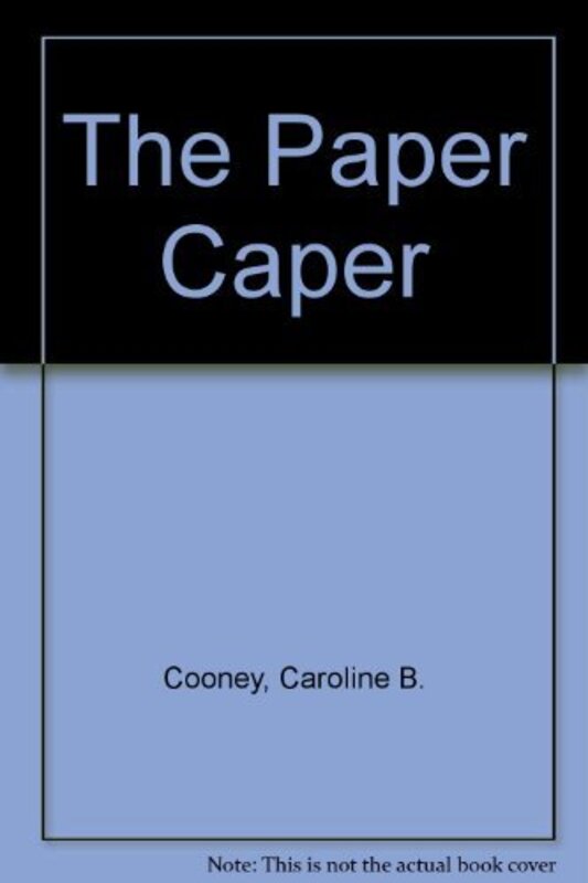 Book cover for "The Paper Caper" by Caroline B Cooney