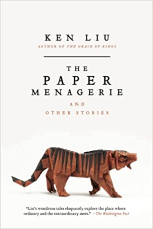 Book cover for "The Paper Menagerie and Other Stories" by Ken Liu