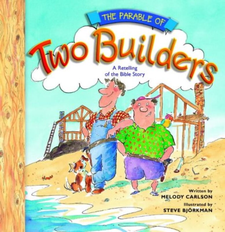 Book cover for "The Parable of Two Builders" by Melody Carlson