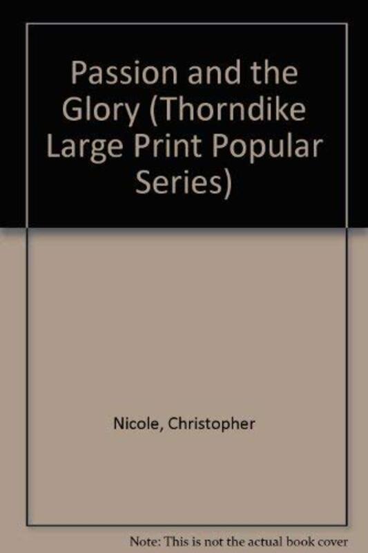 Book cover for "The Passion and the Glory" by Christopher Nicole