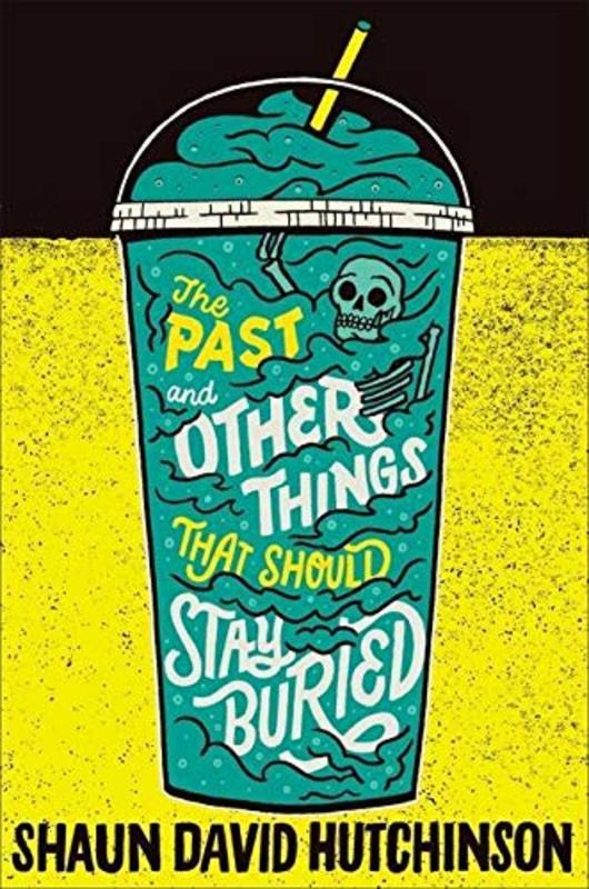 Book cover for "The Past and Other Things That Should Stay Buried" by Shaun David Hutchinson