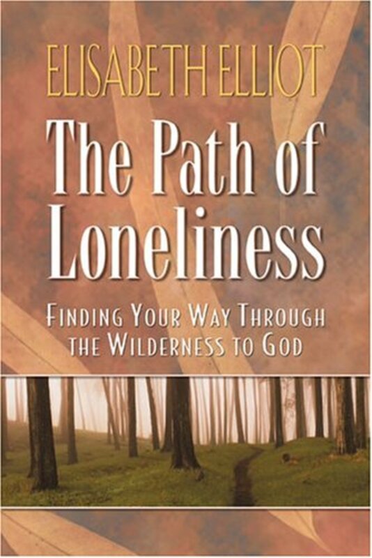 Book cover for "The Path of Loneliness" by Elisabeth Elliot