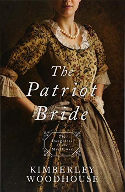 Book cover for "The Patriot Bride" by Kimberley Woodhouse