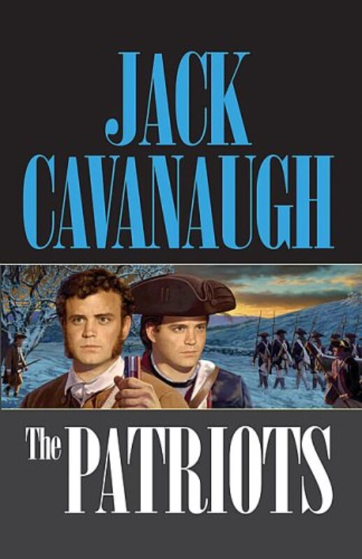 Book cover for "The Patriots" by Jack Cavanaugh