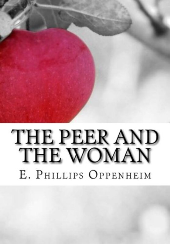 Book cover for "The Peer and the Woman" by E Phillips Oppenheim