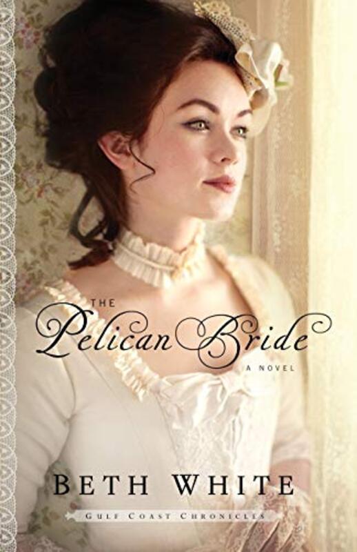 Book cover for "The Pelican Bride" by Beth White