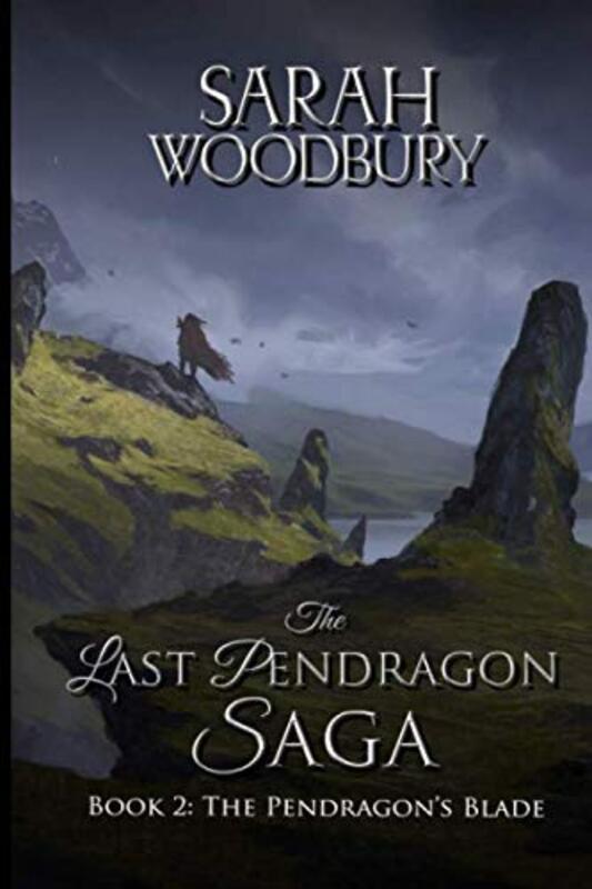 Book cover for "The Pendragon's Blade" by Sarah Woodbury