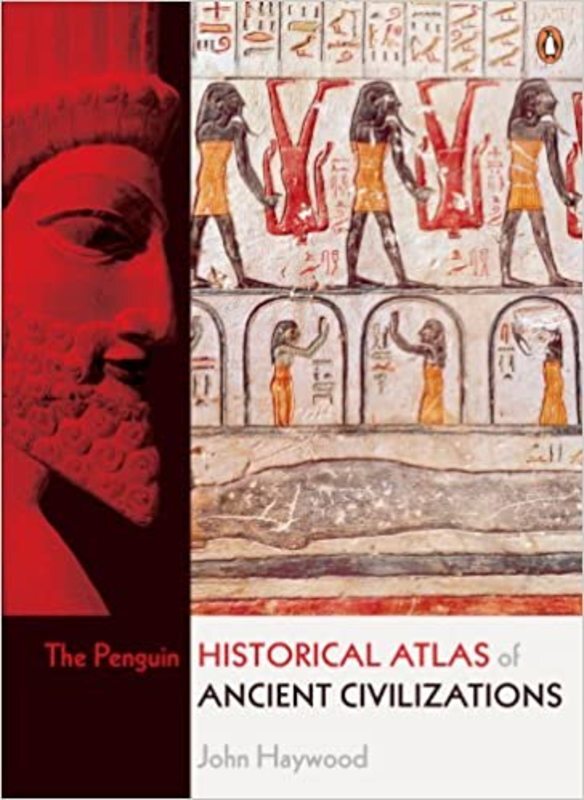 Book cover for "The Penguin Historical Atlas of Ancient Civilizations" by John Haywood