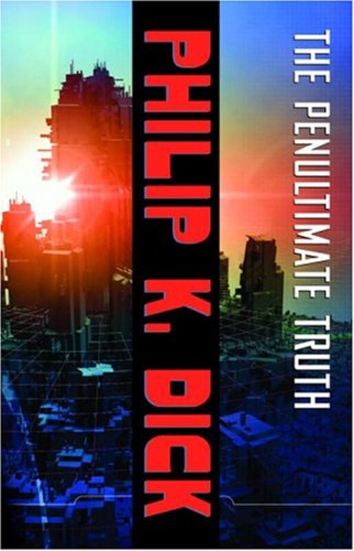 Book cover for "The Penultimate Truth" by Philip K Dick