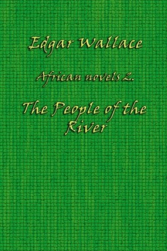 Book cover for "The People of the River" by Edgar Wallace