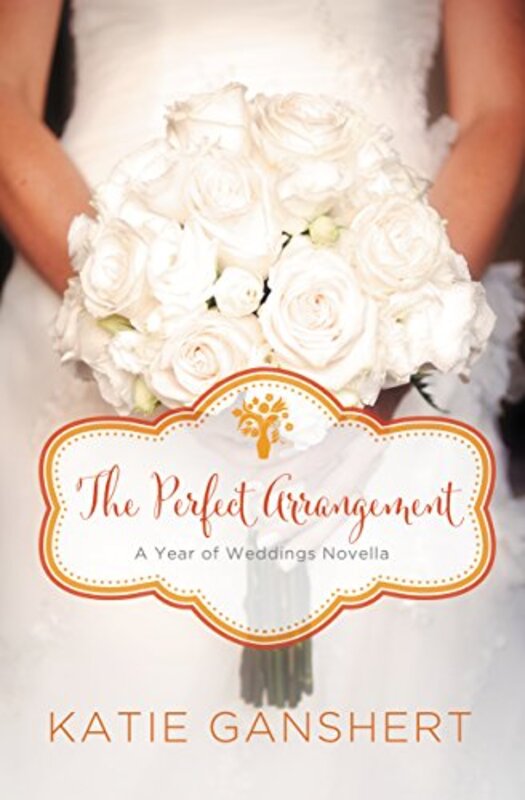 Book cover for "The Perfect Arrangement" by Katie Ganshert