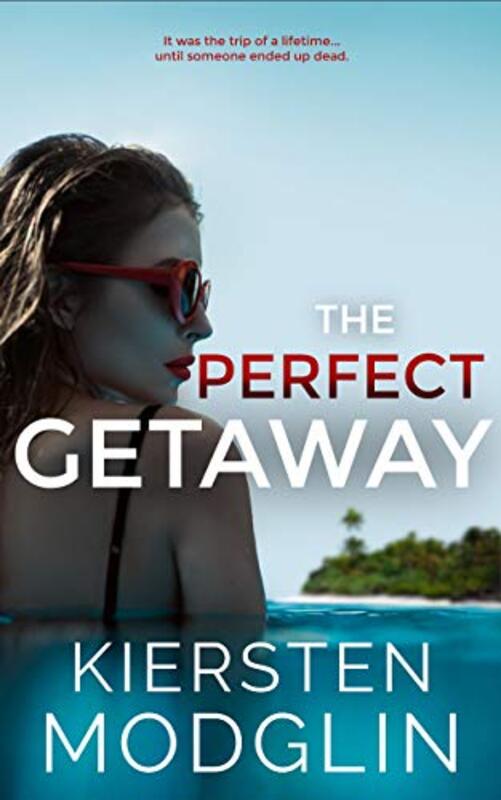 Book cover for "The Perfect Getaway" by Kiersten Modglin