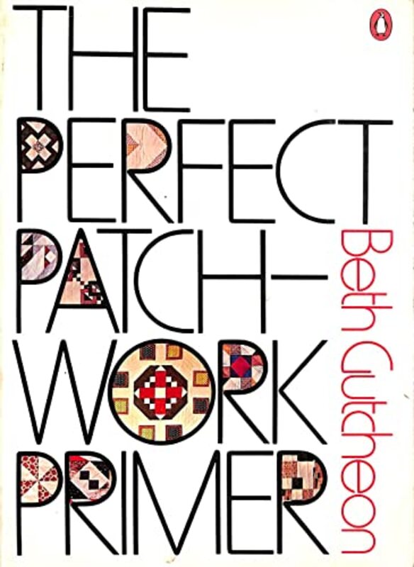 Book cover for "The Perfect Patchwork Primer" by Beth Gutcheon