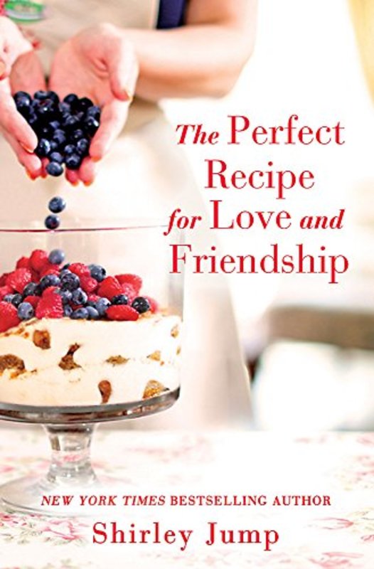 Book cover for "The Perfect Recipe for Love and Friendship" by Shirley Jump