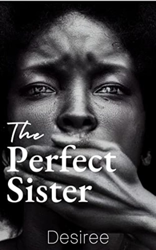 Book cover for "The Perfect Sister" by Desirée