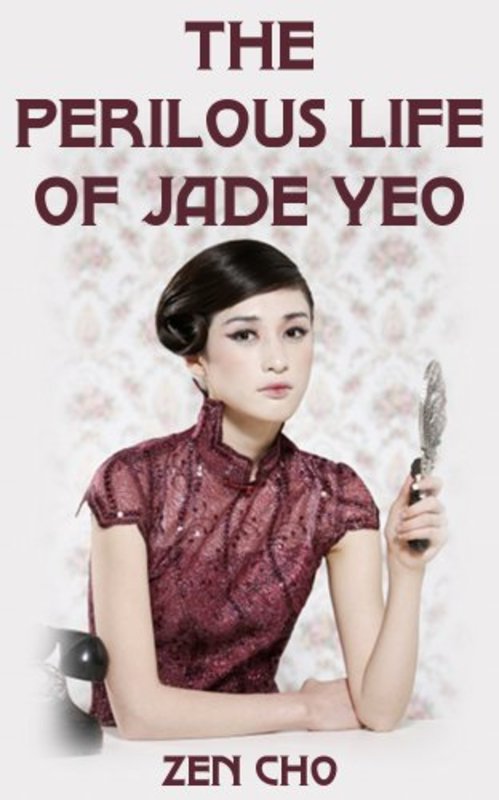 Book cover for "The Perilous Life of Jade Yeo" by Zen Cho