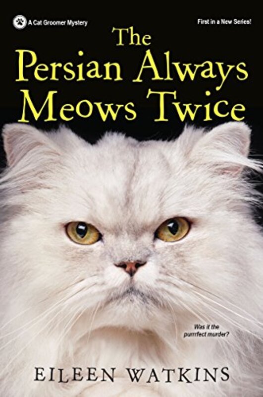 Book cover for "The Persian Always Meows Twice" by Eileen EF Watkins