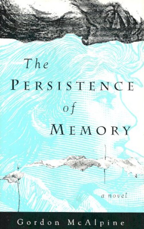 Book cover for "The Persistence of Memory" by Gordon McAlpine