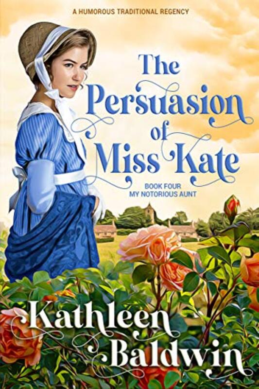 Book cover for "The Persuasion of Miss Kate" by Kathleen Baldwin