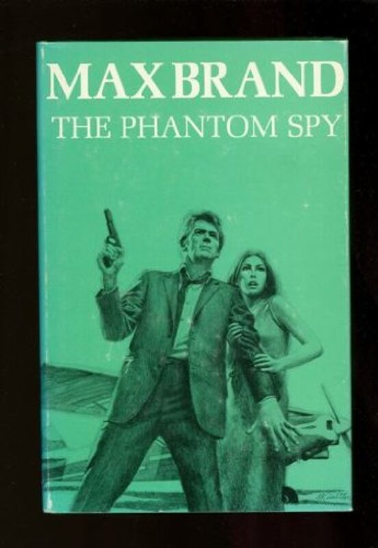 Book cover for "The Phantom Spy" by Max Brand