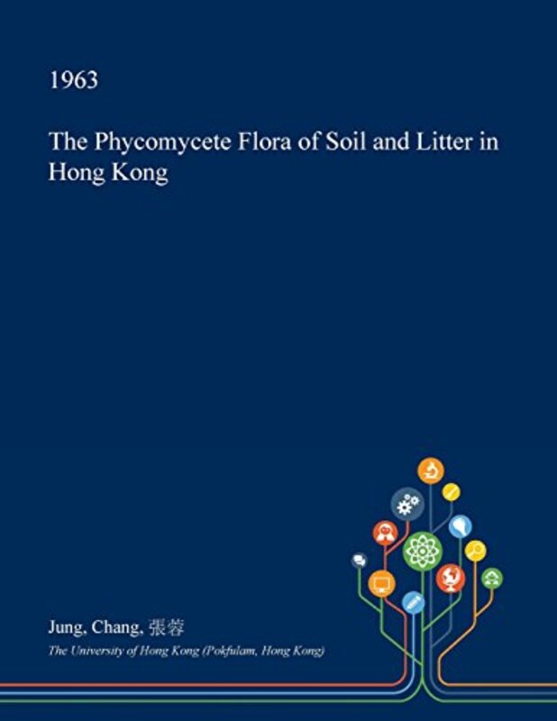 Book cover for "The Phycomycete Flora of Soil and Litter in Hong Kong" by Jung Chang