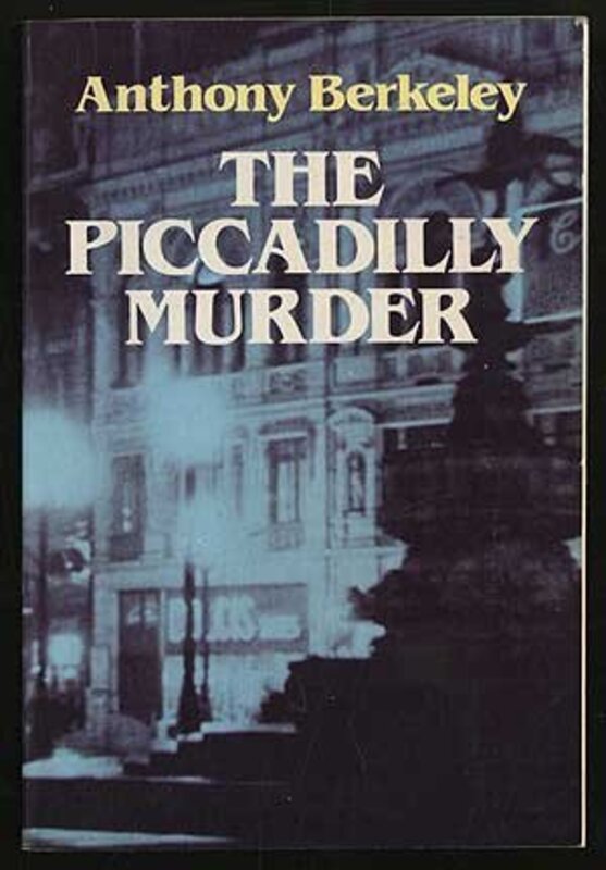 Book cover for "The Piccadilly Murder" by Anthony Berkeley