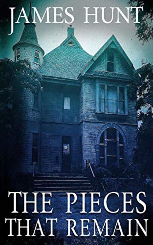 Book cover for "The Pieces that Remain" by James Hunt