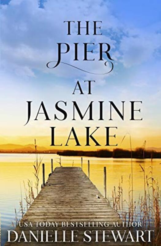Book cover for "The Pier at Jasmine Lake" by Danielle Stewart