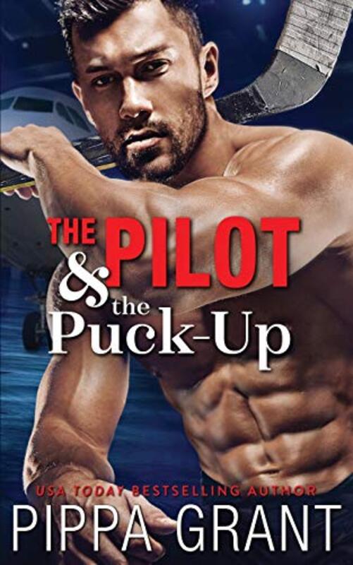Book cover for "The Pilot and the Puck-Up" by Pippa Grant