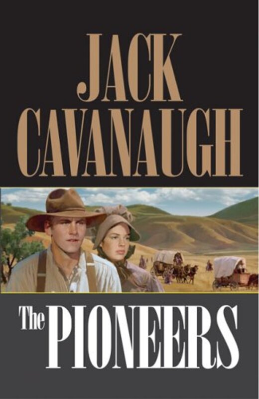 Book cover for "The Pioneers" by Jack Cavanaugh
