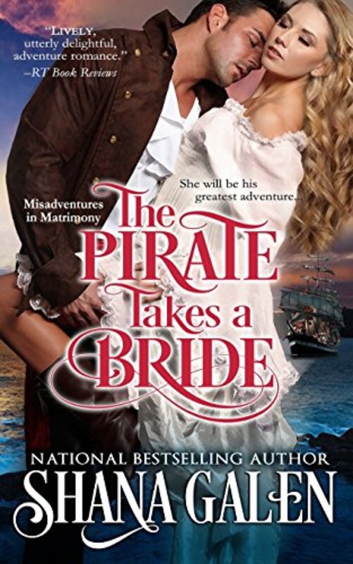Book cover for "The Pirate Takes a Bride" by Shana Galen