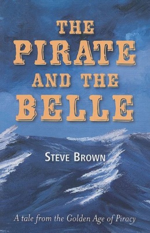 Book cover for "The Pirate and the Belle" by Steve Brown
