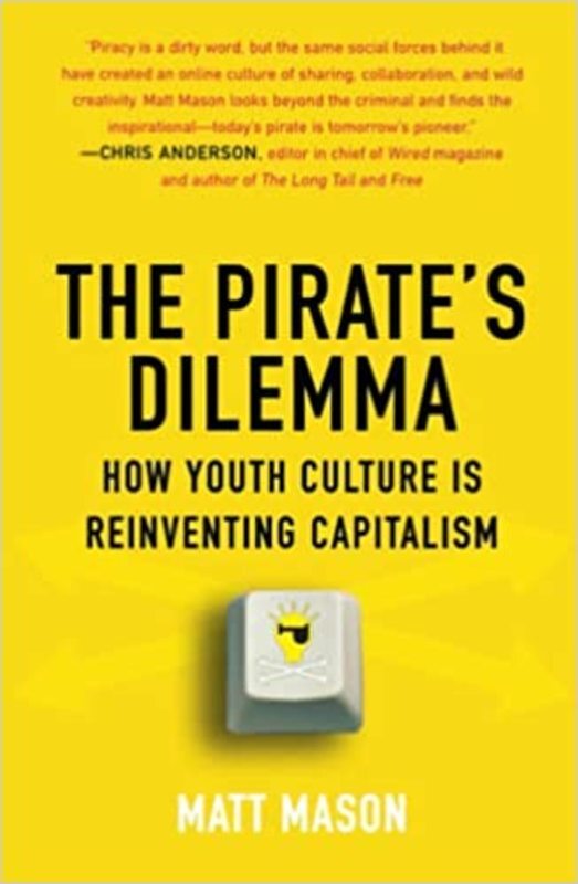 Book cover for "The Pirate's Dilemma" by Matt Mason