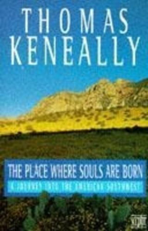 Book cover for "The Place Where Souls Are Born" by Thomas Keneally