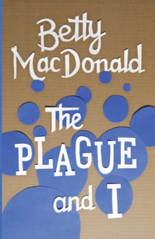 Book cover for "The Plague and I" by Betty MacDonald