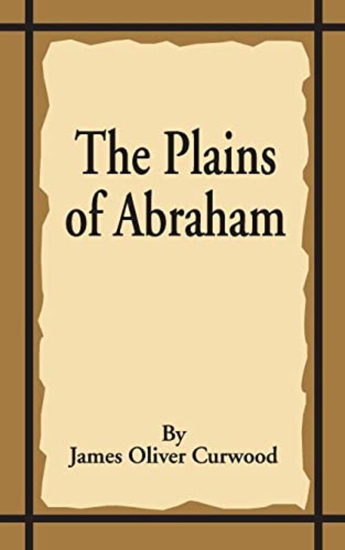 Book cover for "The Plains of Abraham" by James Oliver Curwood