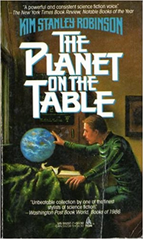 Book cover for "The Planet on the Table" by Kim Stanley Robinson