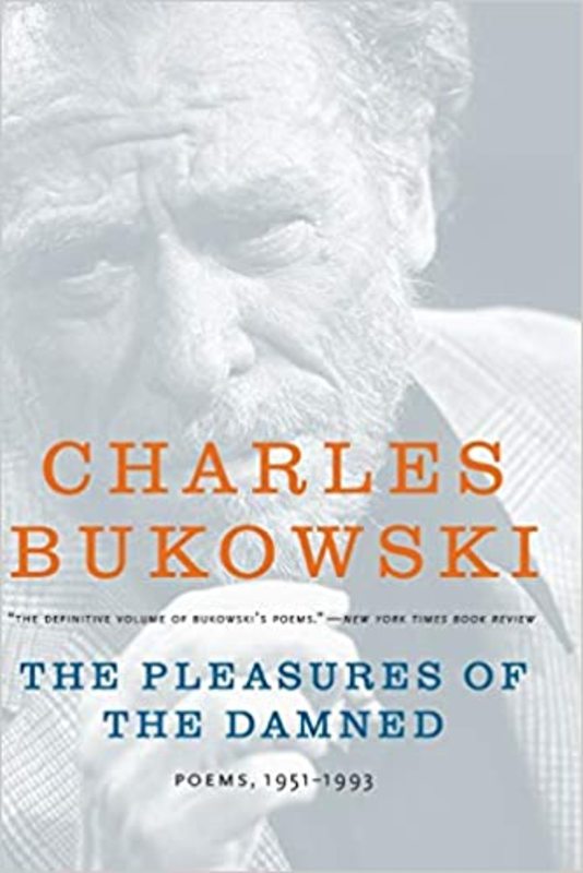 Book cover for "The Pleasures of the Damned" by Charles Bukowski
