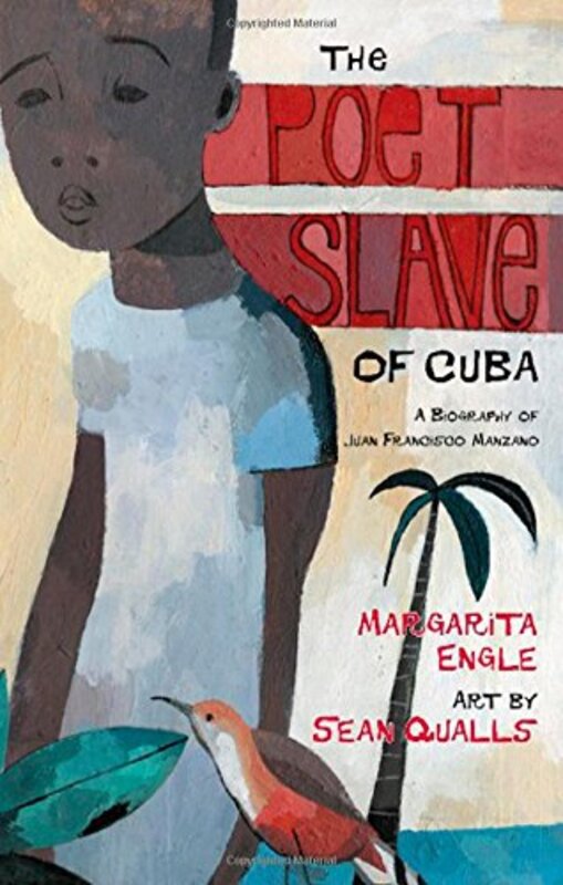 Book cover for "The Poet Slave of Cuba" by Margarita Engle