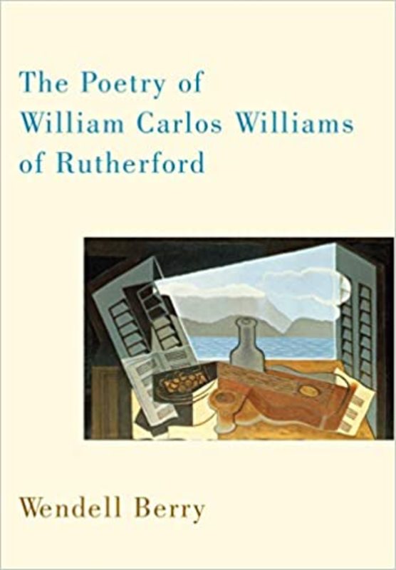 Book cover for "The Poetry of William Carlos Williams of Rutherford" by Wendell Berry