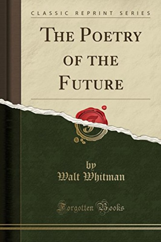 Book cover for "The Poetry of the Future" by Walt Whitman