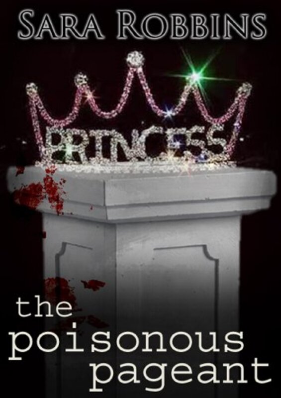 Book cover for "The Poisonous Pageant" by Sara Robbins