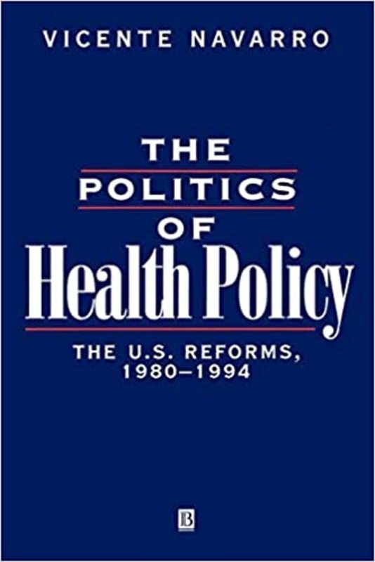 Book cover for "The Politics of Health Policy" by Vicente Navarro