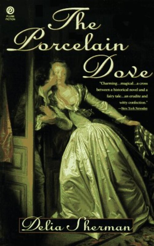Book cover for "The Porcelain Dove" by Delia Sherman